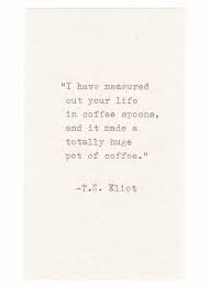 T S Eliot Coffee Spoons Funny Birthday Card Poetry Writer English Literature Humor Birthday Quotes Funny For Him Birthday Quotes For Him Birthday Quotes Funny