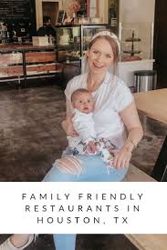 Baby Kid Friendly Restaurants In Houston Kid Friendly Restaurants Kids Restaurants Houston Best Restaurants