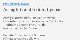 Accogli i nostri doni, dio dell'universo. Accogli I Nostri Doni Lyrics By Francesco B Azzo Accogli I Nostri Doni