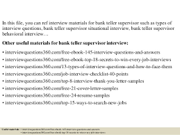 The typical bank teller conducts most of a bank's routine transactions, such as cashing checks, accepting deposits and payments, processing withdrawals, selling products and this assessment tool includes work styles and ability tests to predict performance across these types of tasks. Top 10 Bank Teller Supervisor Interview Questions And Answers