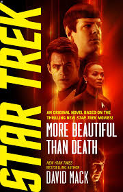 In fact, star trek is so successful that there is a film scheduled for release in 2016, 60 years after the initial tv series hit the market. More Beautiful Than Death Book By David Mack Official Publisher Page Simon Schuster