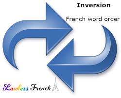 French grammar lessons online for free with mondly. Inversion With Je French Word Order Lawless French Grammar