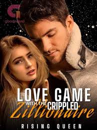 LOVE GAME WITH THE CRIPPLED ZILLIONAIRE