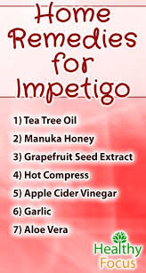 7 Proven Home Remedies For Impetigo Impetigo Remedies Home Remedies