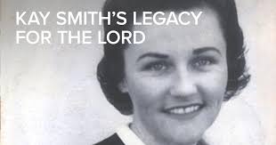 Kay Smith's Legacy for the Lord — Calvary Chapel Magazine