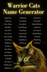 Cat pet name generator is free online tool for generating cat names randomly. Warrior Cats Name Generator 100 Warrior Cat Names Imagine Forest