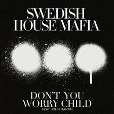 My father said, don't you worry, don't you worry, child. Swedish House Mafia Don T You Worry Child Scott Bounce Intro Mix By Scott Bounce