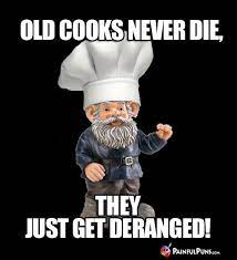 Why don't men cook at home? 120 Best Cooking Humor Chef Jokes Ideas Humor Cooking Humor Hilarious