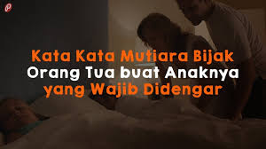 Kata kata tentang kasih sayang dan perduli kepada kedua orangtua. Kata Kata Mutiara Bijak Orang Tua Buat Anaknya Yang Wajib Didengar Youtube