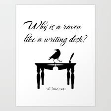 Why Is A Raven Like A Desk Alice In Wonderland Why Is A Raven Like A Writing Desk Art Art Desk Writing Desk Alice In Wonderland