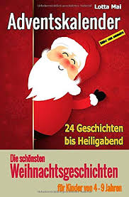 Eine kostenlose bastelanleitung für einen durchaus einfachen. Adventskalender Die Schonsten Weihnachtsgeschichten Fur Kinder Von 4 9 Jahren 24 Geschichten Bis Heiligabend German Edition Mai Lotta 9781728720425 Amazon Com Books