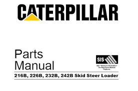 Autodata caterpillar sis web online parts catalog 2019 2012 2015 2016 2017 2018 for model cat web use finding parts. Caterpillar Cat 216b 226b 232b 242b Skid Steer Loader Parts Manual Service Manual Download