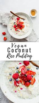 Vegan Coconut Rice Pudding Recipe Coconut Rice Pudding Coconut Milk Recipes Coconut Milk Rice Pudding