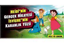 Heidi Nin Gercek Hikayesi Isvicre Nin Karanlik Yuzu Gercekler Evde Egitim Bebek Egitimi