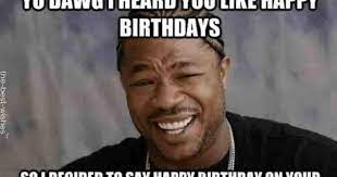 Top 100 Funniest Happy Birthday Memes Most Popular Funny Happy Birthday Meme Happy Birthday Funny Funny Happy Birthday Pictures