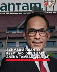PT Aneka Tambang Tbk (ANTM) menggelar Rapat Umum Pemegang Saham Tahunan  (RUPST) pada Kamis (12/6/2025). Dalam kesempatan itu, diputuskan perubahan  Direksi dan Dewan Komisaris. Achmad Ardianto diangkat menjadi Direktur  Utama (Dirut) Antam.