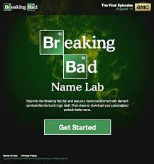 Amc Breaking Bad Name Lab Amc Launched A Landing Page That Allows The Creation Of A Personalized Logo Based On The Iconic Breaking Bad Series Logo Center