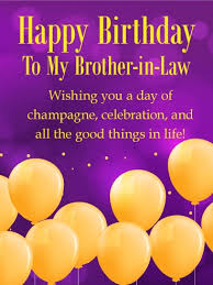 Happy birthday to a great brother in law. 10 Beautiful Cards For A Brother S In Law Birthday Happy Birthday To You Dear