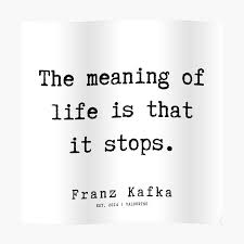 9 Franz Kafka Quotes 190910 Poster With Images Kafka Quotes Quotes Meaning Of Life