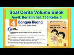 Manfaat air bagi manusia secara garis besar banyak kegiatan manusia yang membutuhkan air, antara lain digunakan untuk: Asyik Berlatih Hal 155 Soal Cerita Volume Balok Senang Belajar Matematika Kelas 5 Bab 4 Youtube