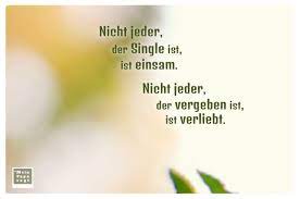 Nicht Jeder Der Single Ist Ist Einsam Nicht Jeder Der Vergeben Ist Ist Ver