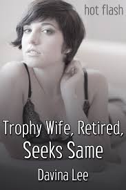 Trophy Wife, Retired, Seeks Same(Kobo/電子書)