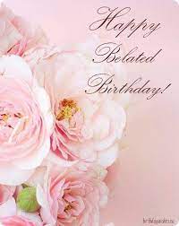 Birthdays are joyous events that are full of laughter and goodwill toward everyone. Belated Birthday Image For Friend Belated Happy Birthday Wishes Birthday Wishes Flowers Belated Birthday Wishes