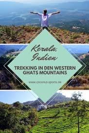 Hier werden täglich witze und sprüche gepostet!. Westghats Die Western Ghats Mountains In Kerala Indien Asienreisen Reisen Asien Reisen
