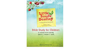 Use these images to quickly print coloring pages. Little Seed S Destiny Bible Study For Children Rich Wilma J Markle Cynthia 9781533686152 Amazon Com Books