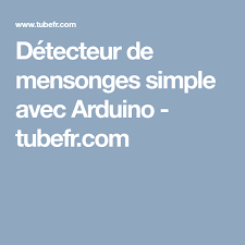 Detecteur De Mensonges Simple Avec Arduino Tubefr Com