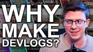 What's the point of making devlogs?