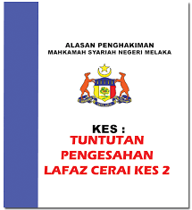 Selangor, wilayah persekutuan, pulau pinang dan terengganu menjadi negeri contoh dalam usaha menambah baik perkhidmatan mahkamah syariah. Tuntutan Pengesahan Lafaz Cerai Kes 2 Mahkamah Syariah Negeri Melaka