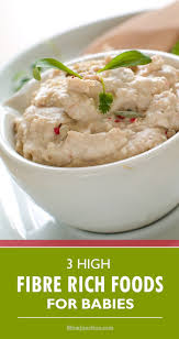 Here are some tempting recipes you can try with the high fiber foods for kids 3 High Fiber Rich Foods For Babies How Does It Help Fiber Rich Foods Food Baby Food Recipes