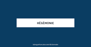 Dex '09, mda2, dex '98, dlrlc, dn, mdn '00, nodex, șăineanu, ed. Hegemonie Definition De Hegemonie Dictionnaire La Langue Francaise