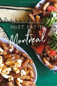 Must Eat Montreal Foods To Try Sol Salute Montreal Food Canada Travel Montreal Travel