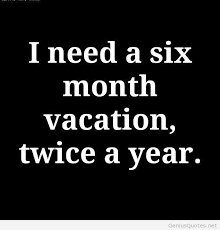 Achieving the gold star for keeping the baby alive. Funny Quotes You Need A Vacation Quotesgram
