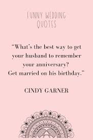 If these marriage quotes aren't enough, dive into these love quotes that will make you weak in the. 52 Funny Marriage Quotes Kiss The Bride Magazine