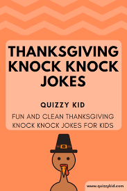 These are some funny christmas jokes for kids. Thanksgiving Knock Knock Jokes Quizzy Kid