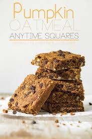 Pumpkin Oatmeal Anytime Squares Vegan Gluten Free Oil Free Recipe Pumpkin Oatmeal Pumpkin Chocolate Chip Bread Oatmeal Cookie Bars Recipes