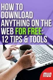 How To Download Anything On The Web For Free 12 Tips And Tools Computer Basics Life Hacks Computer Free Software Download Sites