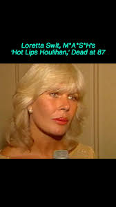 Loretta Swit, Icon of M*A*S*H, Dies at 87