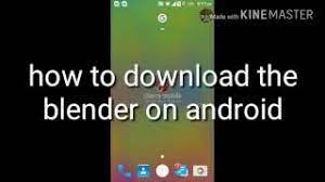 Descargar e instalar photo blender v2.7.3 para android. How To Download Blender Apk On Android Youtube