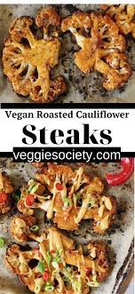 Vegan Roasted Cauliflower Steaks Recipe Veggie Society Recipe Cauliflower Steaks Recipes Vegetarian Recipes Dinner Healthy Healthy Recipes Easy Snacks