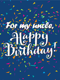 Birthday Message For Uncle From Niece Happy Birthday Uncle Card Birthday Greeting Cards By Davia Happy Birthday Wishes Quotes Birthday Wishes For Uncle Birthday Wishes Quotes