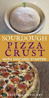The Ultimate Sourdough Pizza Crust From Discard Starter Recipe Sourdough Pizza Crust Sourdough Pizza Sourdough
