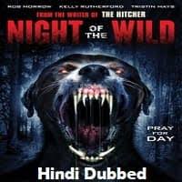 Watch bollywood and hollywood full movies online free. Night Of The Wild Hindi Dubbed Full Movie Watch Online Free Cloudy Pk
