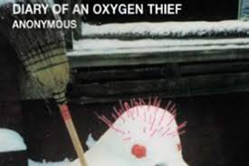 Don't be worry diary of an oxygen thief (1) (the oxygen thief diaries) can bring any time you are and not make your tote space or. My Paranoid Polaroid A Review Of Diary Of An Oxygen Thief Heraldnet Com