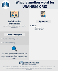 Uranium metal is used for lots of things including ceramics, ballasts, bullets, radiation shielding, hydrogen production, and it is an industrial. Synonyms For Uranium Ore Thesaurus Net