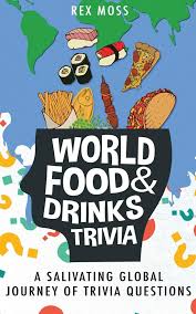 Pixie dust, magic mirrors, and genies are all considered forms of cheating and will disqualify your score on this test! World Food Drinks Trivia A Salivating Global Journey Of Trivia Questions Moss Rex Moss Rex 9798560453732 Amazon Com Books