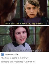 Star Wars And The Parent Trap Luke And Leila Twinsies Star Wars Humor Star Wars Memes Star Wars Movie